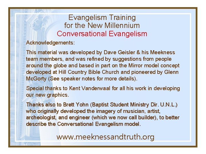 Evangelism Training for the New Millennium Conversational Evangelism Acknowledgements: This material was developed by