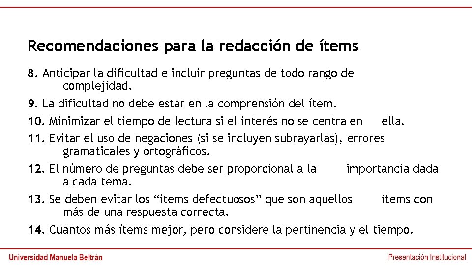 Recomendaciones para la redacción de ítems 8. Anticipar la dificultad e incluir preguntas de