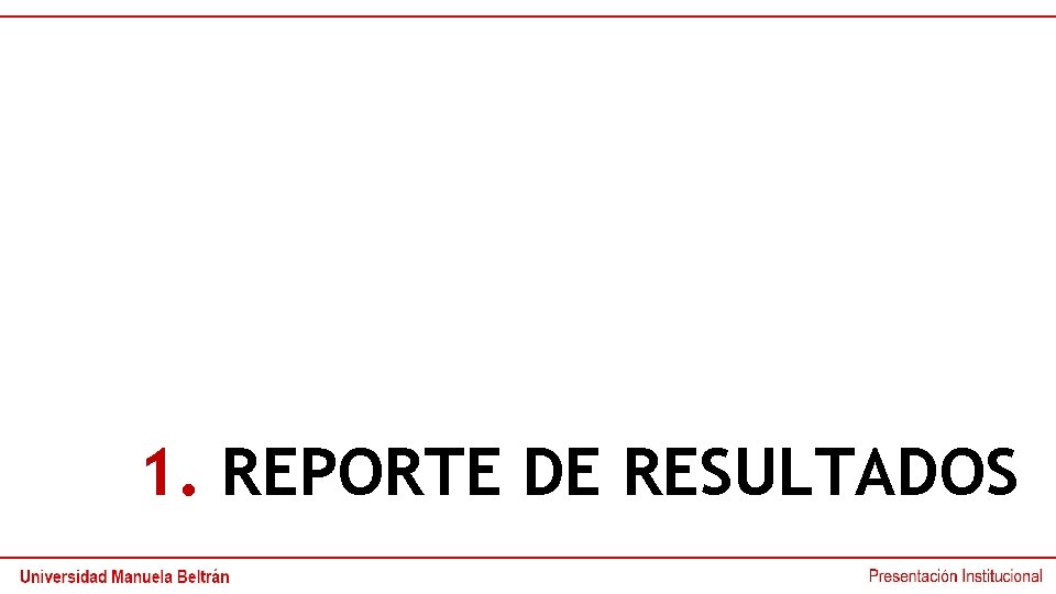 1. REPORTE DE RESULTADOS 