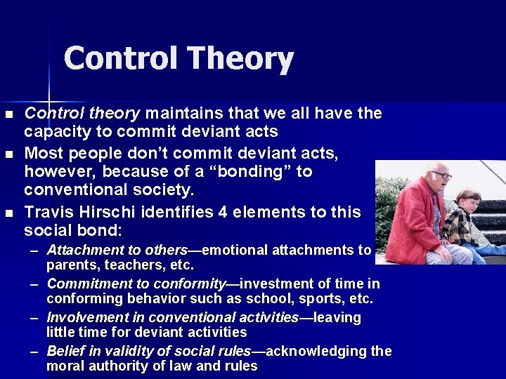 Control Theory n n n Control theory maintains that we all have the capacity