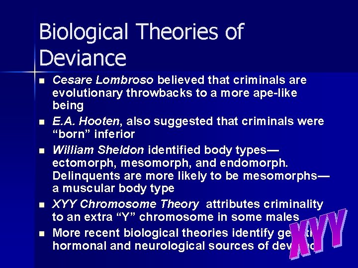 Biological Theories of Deviance n n n Cesare Lombroso believed that criminals are evolutionary