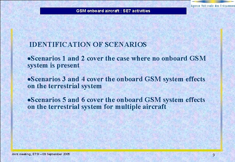 GSM onboard aircraft : SE 7 activities IDENTIFICATION OF SCENARIOS ·Scenarios 1 and 2 GSM onboard aircraft : SE 7 activities IDENTIFICATION OF SCENARIOS ·Scenarios 1 and 2