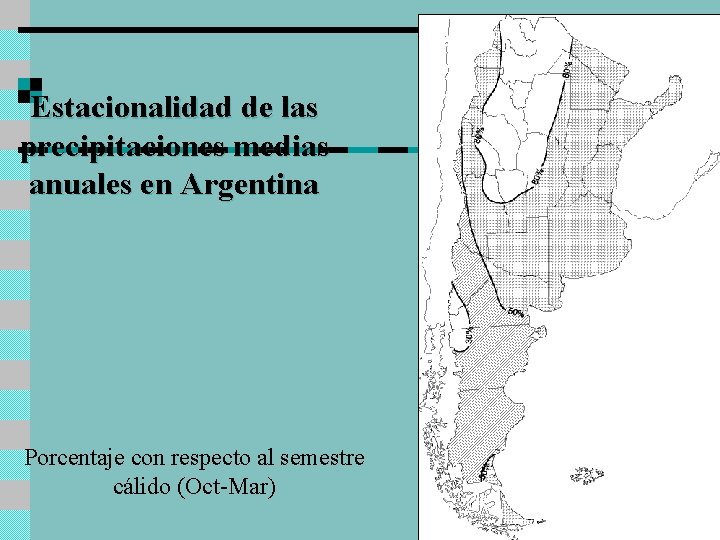 Estacionalidad de las precipitaciones medias anuales en Argentina Porcentaje con respecto al semestre cálido