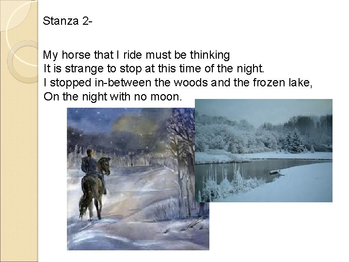 Stanza 2 My horse that I ride must be thinking It is strange to