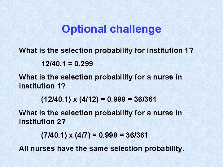Optional challenge What is the selection probability for institution 1? 12/40. 1 = 0.