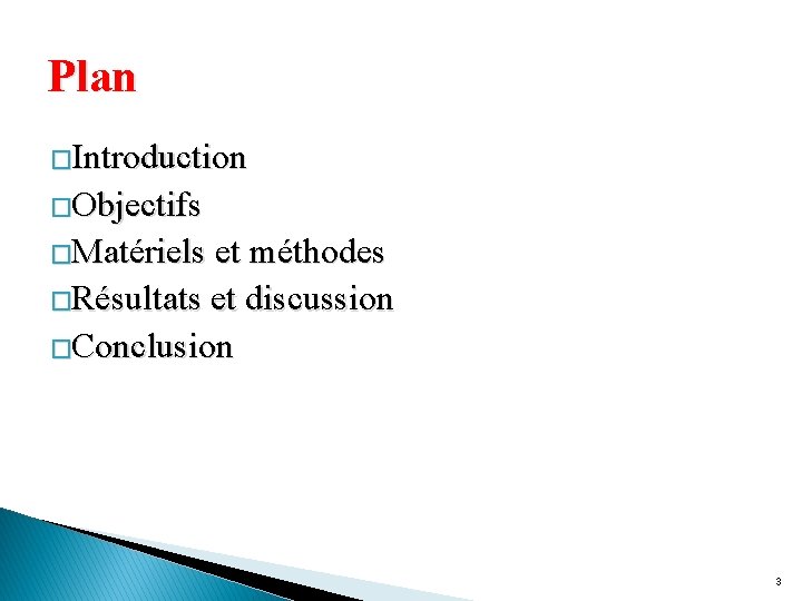Plan �Introduction �Objectifs �Matériels et méthodes �Résultats et discussion �Conclusion 3 
