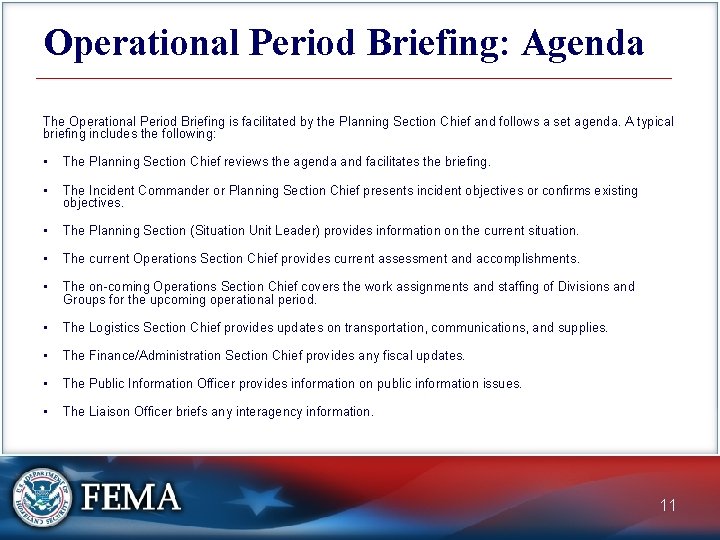 Operational Period Briefing: Agenda The Operational Period Briefing is facilitated by the Planning Section