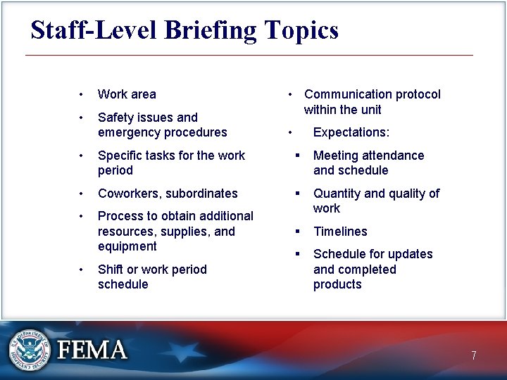 Staff-Level Briefing Topics • Work area • Safety issues and emergency procedures • Communication