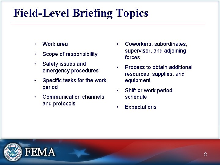 Field-Level Briefing Topics • Work area • Scope of responsibility • Safety issues and