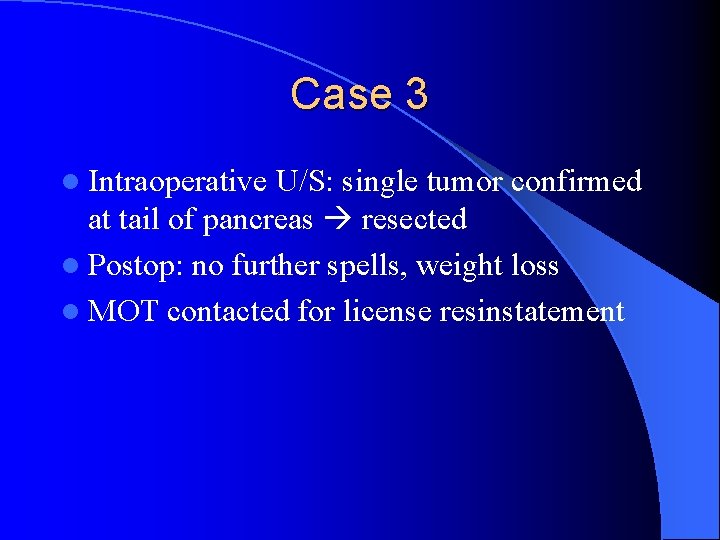 Case 3 l Intraoperative U/S: single tumor confirmed at tail of pancreas resected l
