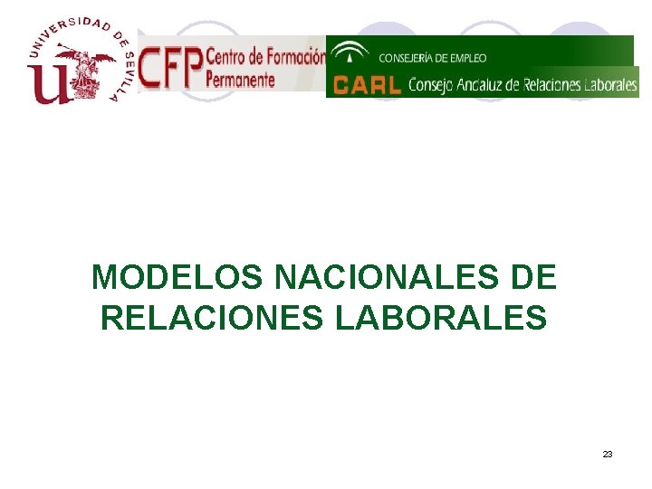 MODELOS NACIONALES DE RELACIONES LABORALES 23 