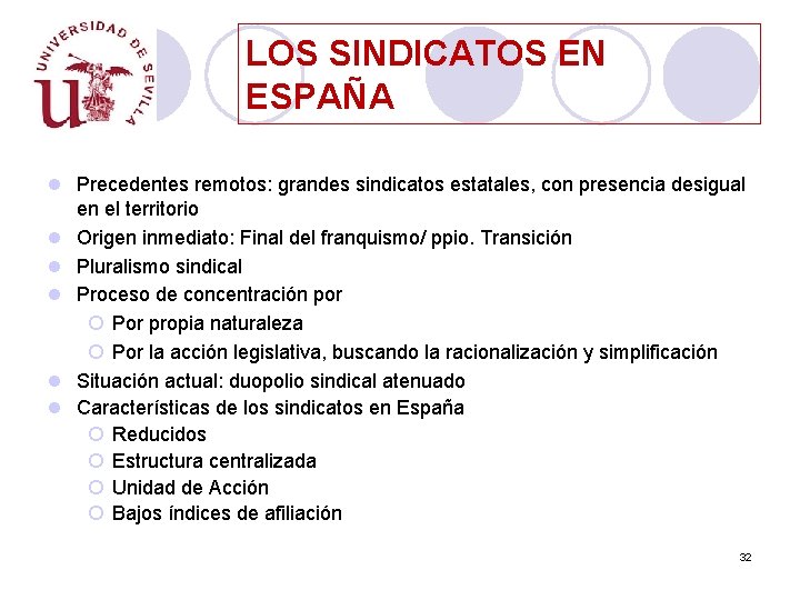 LOS SINDICATOS EN ESPAÑA l Precedentes remotos: grandes sindicatos estatales, con presencia desigual en