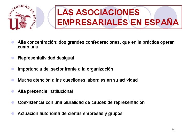 LAS ASOCIACIONES EMPRESARIALES EN ESPAÑA l Alta concentración: dos grandes confederaciones, que en la