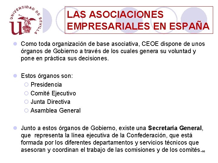 LAS ASOCIACIONES EMPRESARIALES EN ESPAÑA l Como toda organización de base asociativa, CEOE dispone