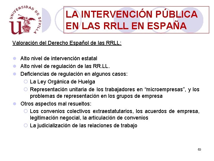 LA INTERVENCIÓN PÚBLICA EN LAS RRLL EN ESPAÑA Valoración del Derecho Español de las