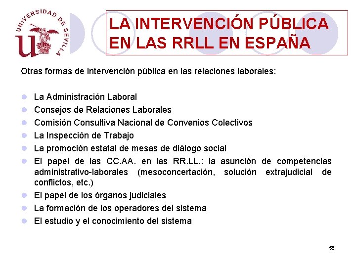 LA INTERVENCIÓN PÚBLICA EN LAS RRLL EN ESPAÑA Otras formas de intervención pública en