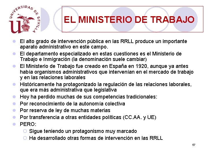 EL MINISTERIO DE TRABAJO l El alto grado de intervención pública en las RRLL