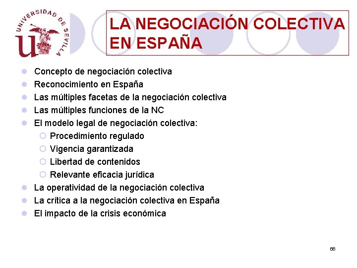 LA NEGOCIACIÓN COLECTIVA EN ESPAÑA l l l Concepto de negociación colectiva Reconocimiento en