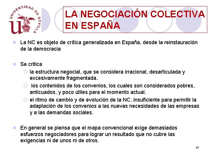 LA NEGOCIACIÓN COLECTIVA EN ESPAÑA l La NC es objeto de crítica generalizada en