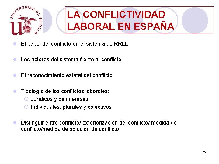 LA CONFLICTIVIDAD LABORAL EN ESPAÑA l El papel del conflicto en el sistema de