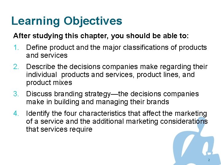 Learning Objectives After studying this chapter, you should be able to: 1. Define product