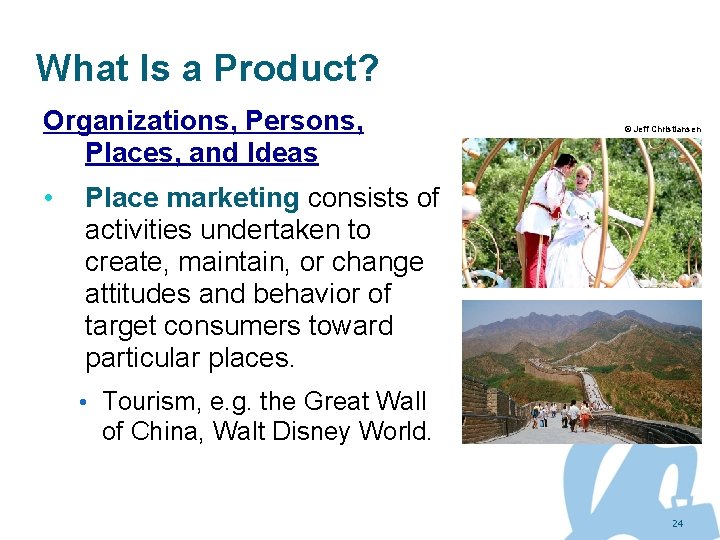 What Is a Product? Organizations, Persons, Places, and Ideas • © Jeff Christiansen Place