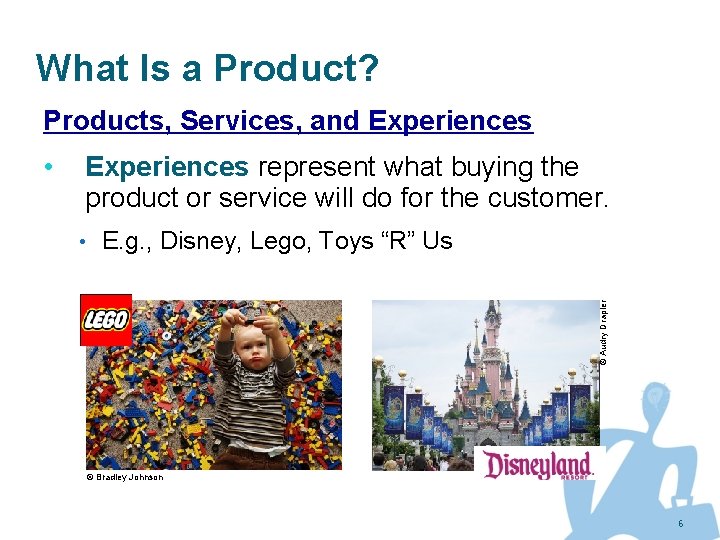 What Is a Product? Products, Services, and Experiences represent what buying the product or