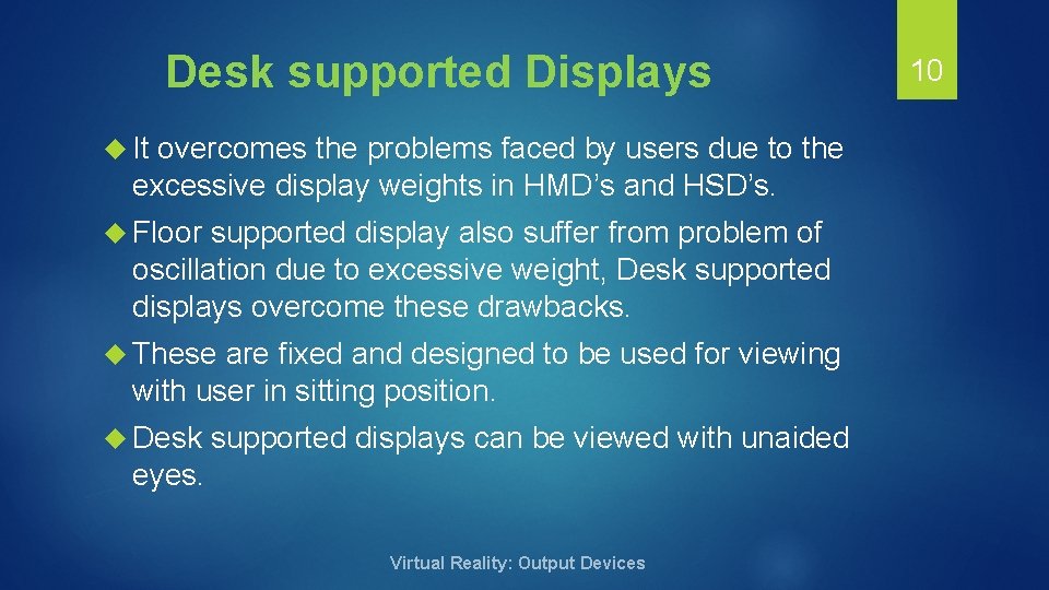 Desk supported Displays It overcomes the problems faced by users due to the excessive