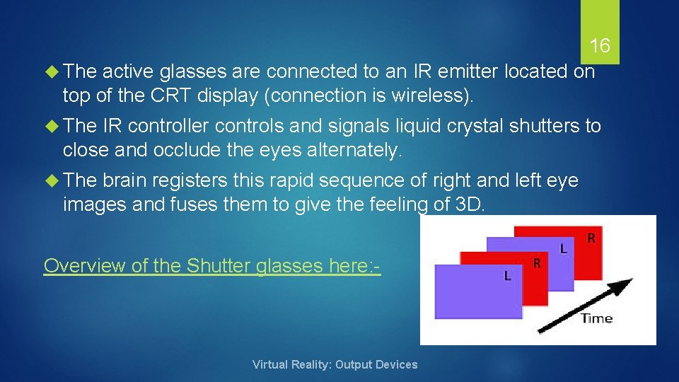 16 The active glasses are connected to an IR emitter located on top of