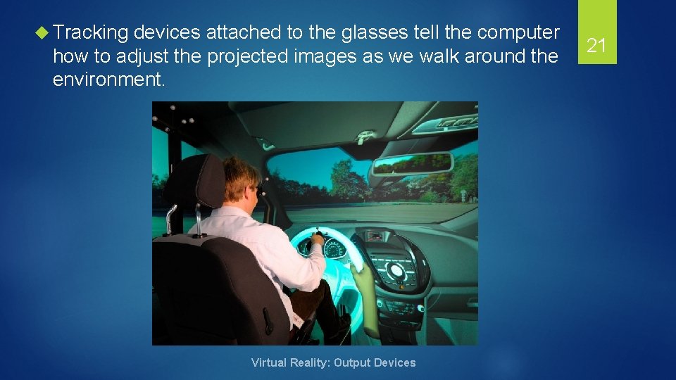  Tracking devices attached to the glasses tell the computer how to adjust the