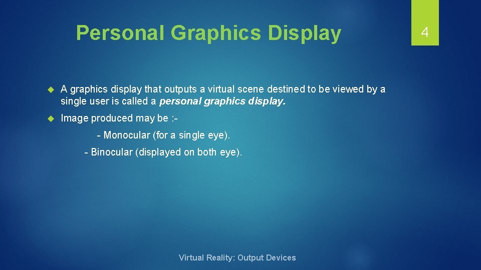 Personal Graphics Display A graphics display that outputs a virtual scene destined to be