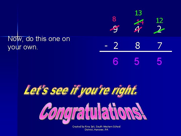 13 14 12 - 2 8 7 6 5 5 8 9 Now, do 13 14 12 - 2 8 7 6 5 5 8 9 Now, do