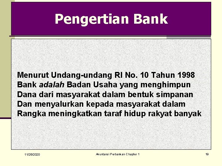 Pengertian Bank Menurut Undang-undang RI No. 10 Tahun 1998 Bank adalah Badan Usaha yang