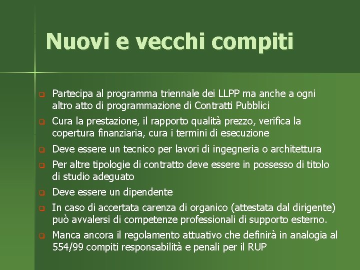 Nuovi e vecchi compiti q Partecipa al programma triennale dei LLPP ma anche a