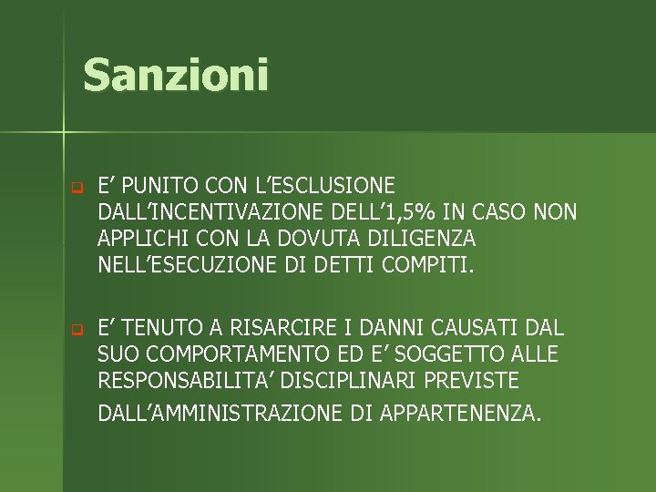 Sanzioni q E’ PUNITO CON L’ESCLUSIONE DALL’INCENTIVAZIONE DELL’ 1, 5% IN CASO NON APPLICHI