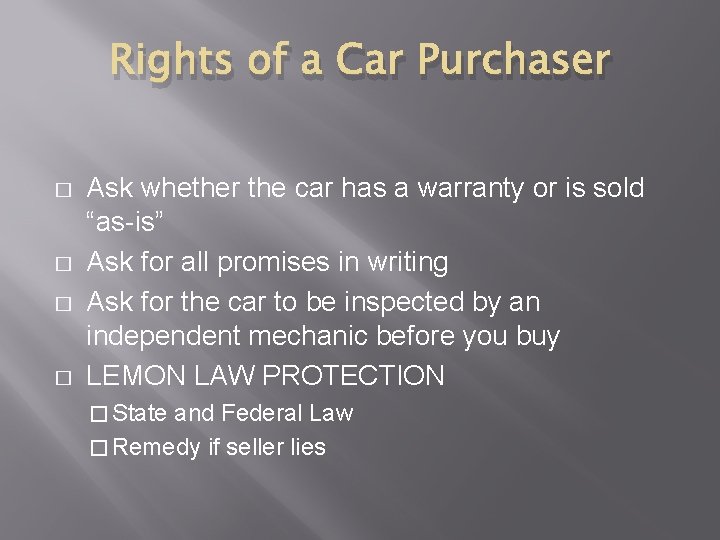 Rights of a Car Purchaser � � Ask whether the car has a warranty