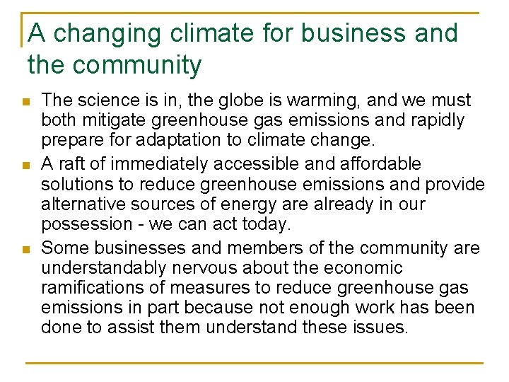 A changing climate for business and the community n n n The science is