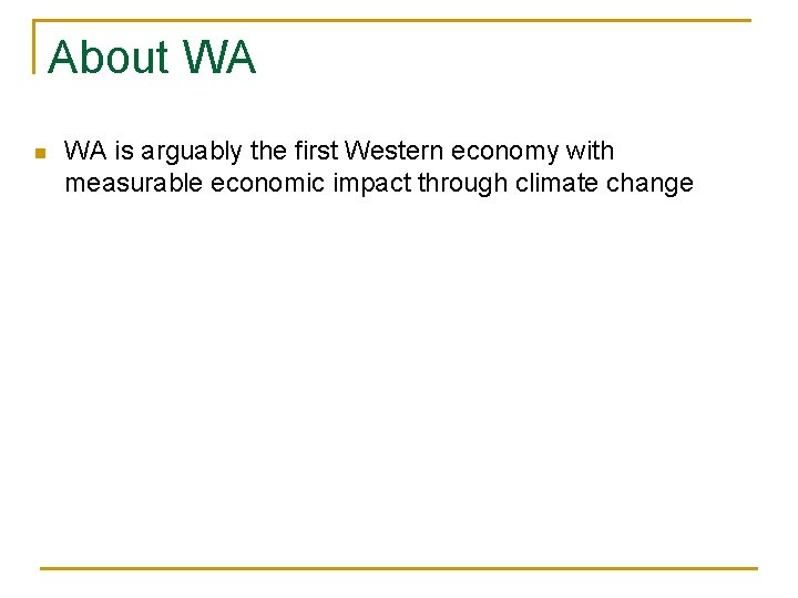 About WA n WA is arguably the first Western economy with measurable economic impact