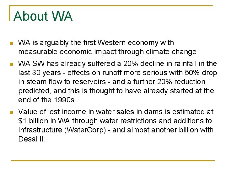 About WA n WA is arguably the first Western economy with measurable economic impact