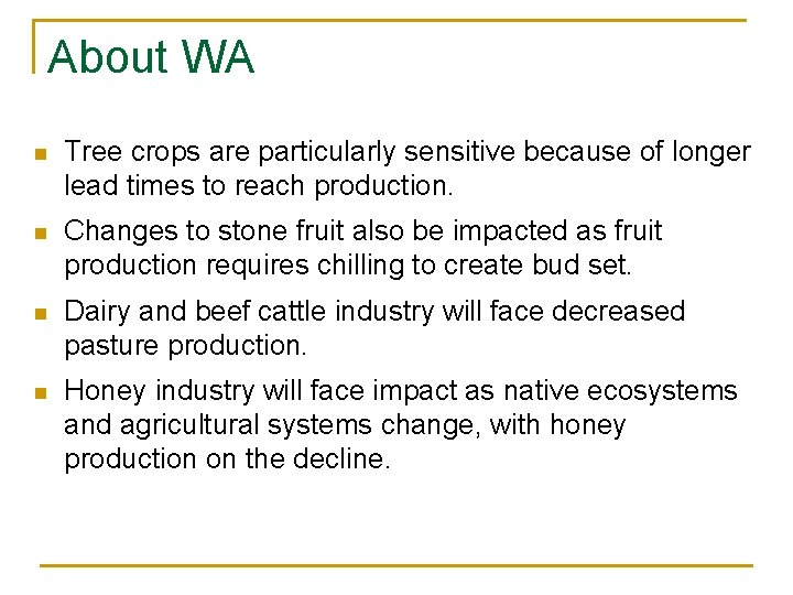 About WA n Tree crops are particularly sensitive because of longer lead times to