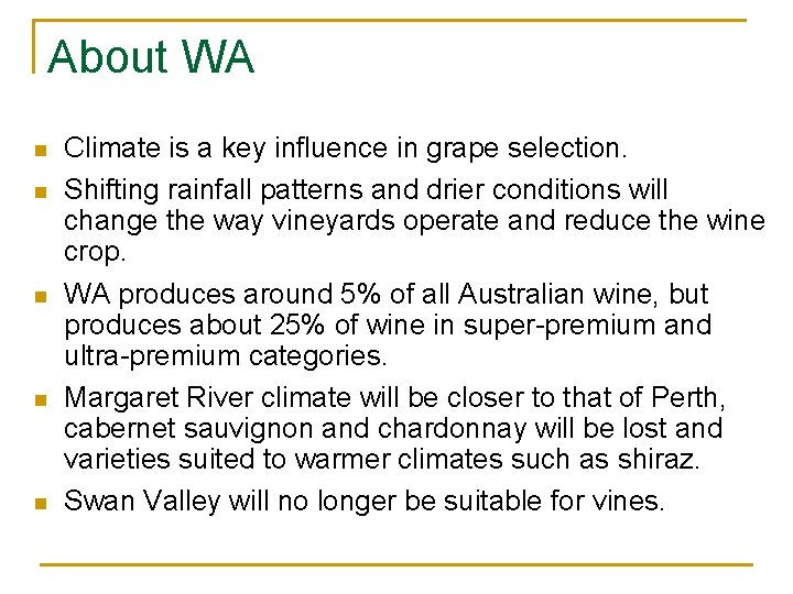 About WA n n n Climate is a key influence in grape selection. Shifting