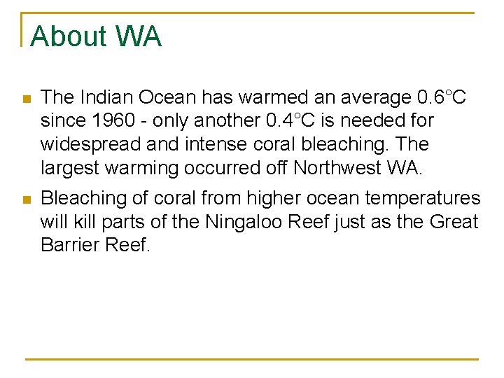 About WA n The Indian Ocean has warmed an average 0. 6°C since 1960