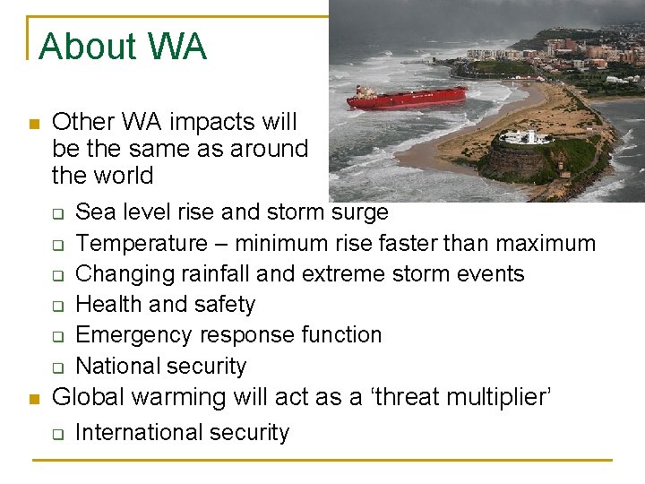 About WA n Other WA impacts will be the same as around the world