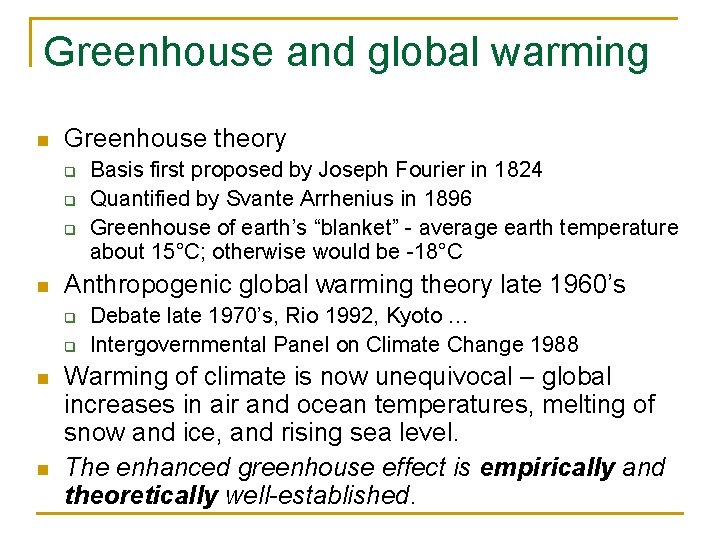 Greenhouse and global warming n Greenhouse theory q q q n Anthropogenic global warming