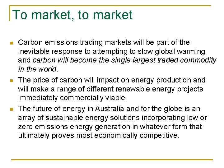 To market, to market n n n Carbon emissions trading markets will be part