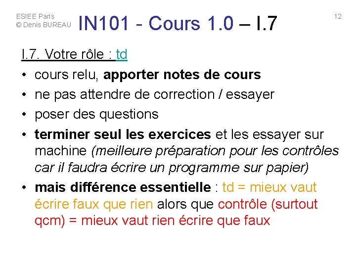 ESIEE Paris © Denis BUREAU IN 101 - Cours 1. 0 – I. 7 ESIEE Paris © Denis BUREAU IN 101 - Cours 1. 0 – I. 7