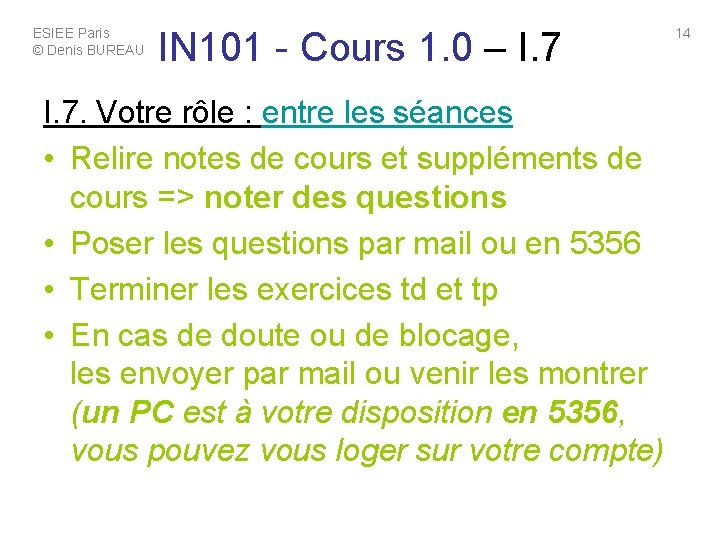 ESIEE Paris © Denis BUREAU IN 101 - Cours 1. 0 – I. 7. ESIEE Paris © Denis BUREAU IN 101 - Cours 1. 0 – I. 7.