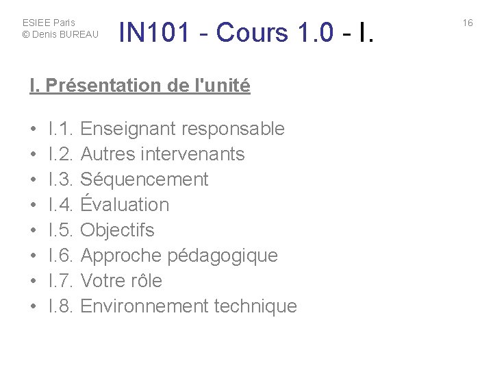 ESIEE Paris © Denis BUREAU IN 101 - Cours 1. 0 - I. Présentation