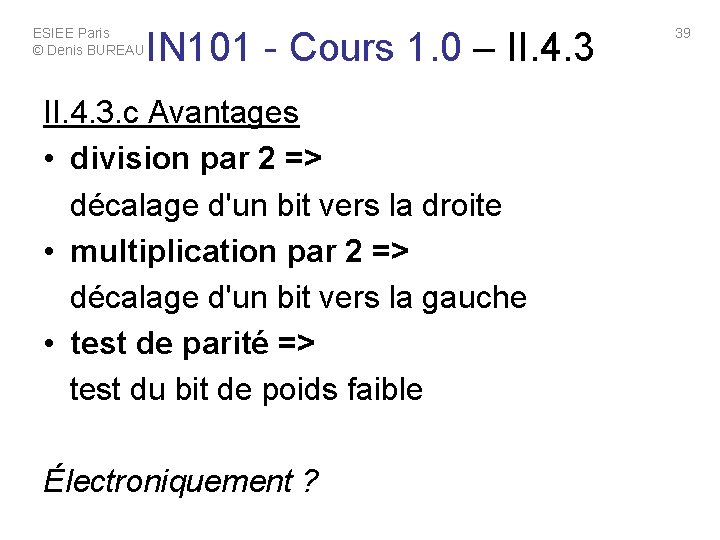 ESIEE Paris © Denis BUREAU IN 101 - Cours 1. 0 – II. 4. ESIEE Paris © Denis BUREAU IN 101 - Cours 1. 0 – II. 4.