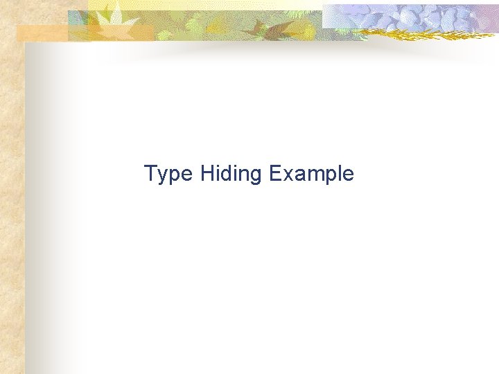 Type Hiding Example 